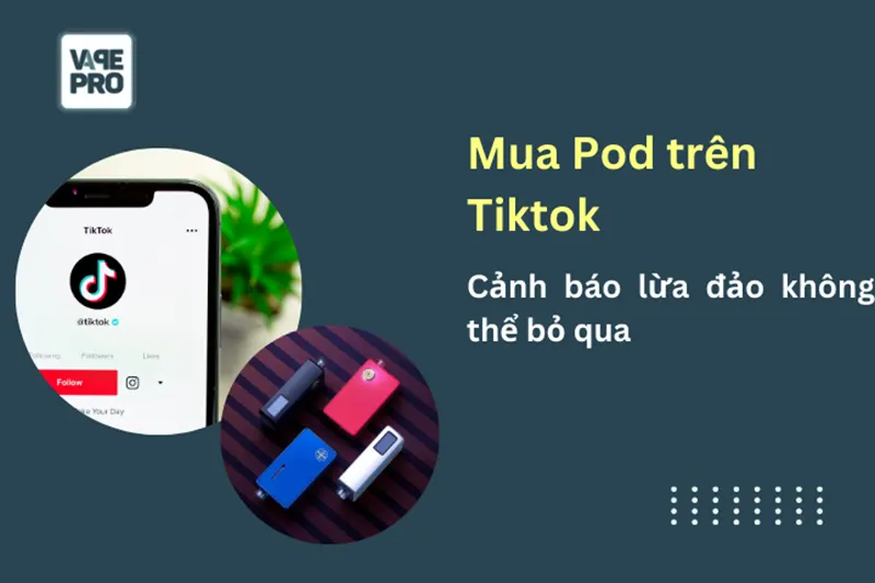 Lừa đảo bán Pod trên Tiktok